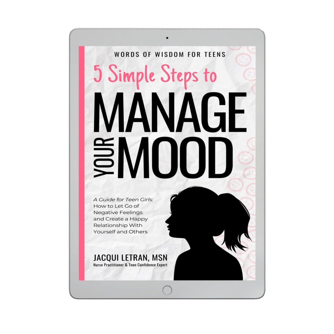 GIRLS: 5 Simple Steps to Manage Your Mood: How to Let Go of Negative Feelings