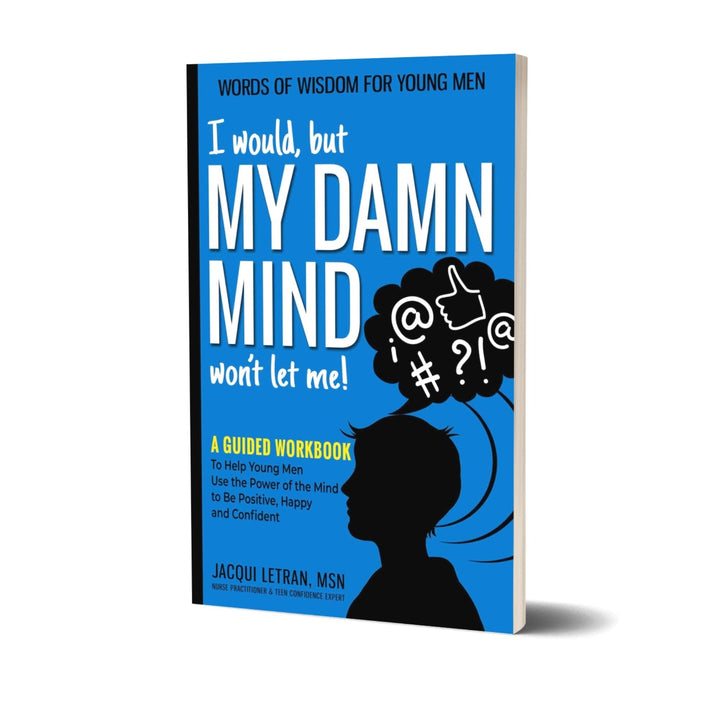 BOY's: I would, but MY DAMN MIND won't let me! Guided Workbook
