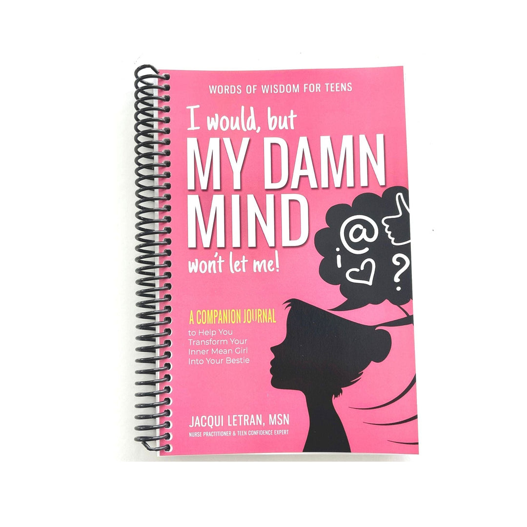 GIRLS: I would, but MY DAMN MIND won't let me! Guided Companion Journal
